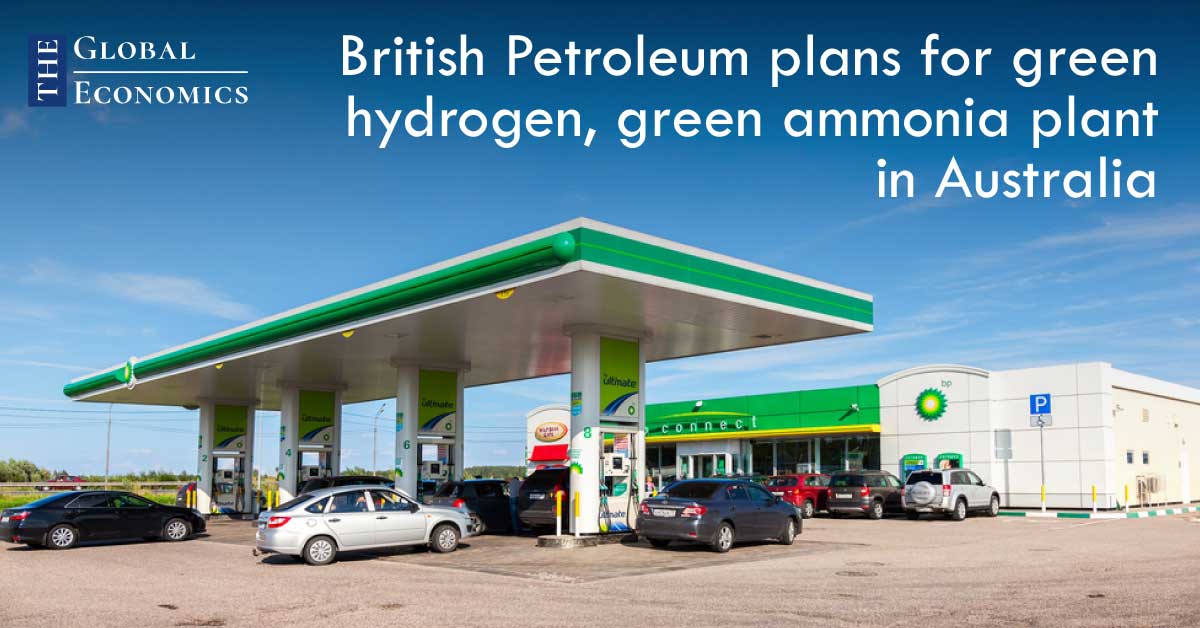 British Petroleum plans for green hydrogen, green ammonia plant in