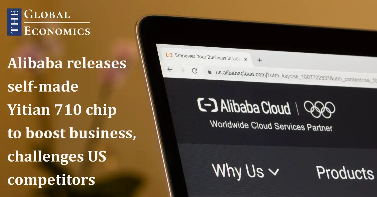 Alibaba releases selfmade Yitian 710 chip to boost business, challenges US competitors