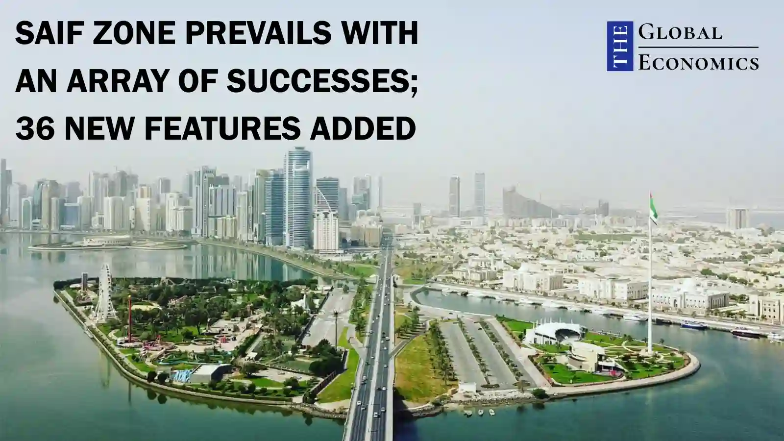 Saif Zone prevails with an array of successes; 36 new features added