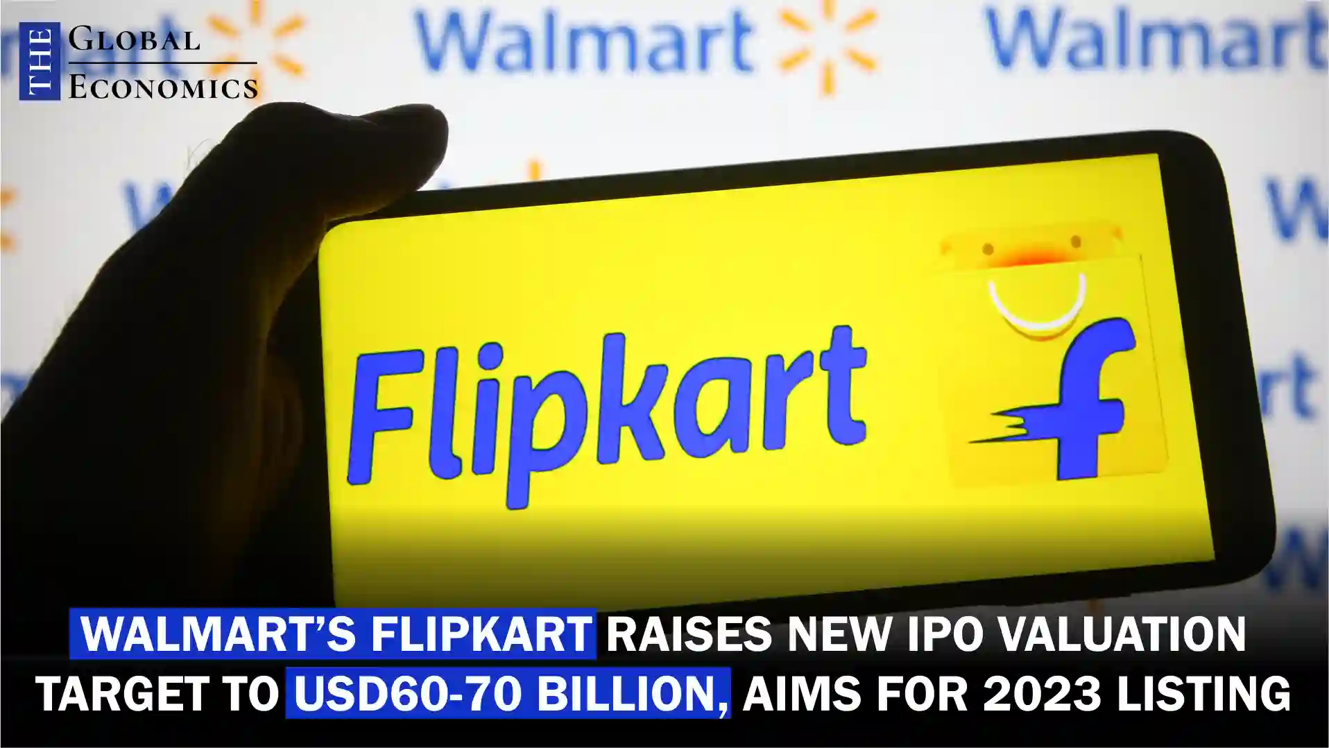 Walmart's Flipkart raises new IPO valuation target to USD6070 billion